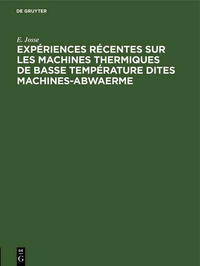 Expériences récentes sur les machines thermiques de basse température dites machines-abwaerme
