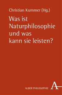 Was ist Naturphilosophie und was kann sie leisten?