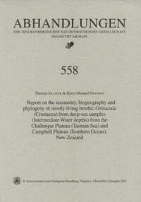 Reports on the taxonomy, biogeography and phylogeny of mostly living benthic Ostracoda (Crustacea) from deep-sea samples (Intermediate Water depths) from the Challenger Plateau (Tasman Sea) and Campbell Plateau (Southern Ocean), New Zealand