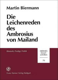 Die Leichenreden des Ambrosius von Mailand
