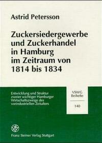 Zuckersiedergewerbe und Zuckerhandel in Hamburg im Zeitraum von 1814 bis 1834