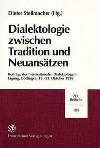 Dialektologie zwischen Tradition und Neuansätzen