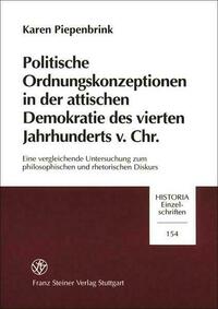 Politische Ordnungskonzeptionen in der attischen Demokratie des vierten Jahrhunderts v. Chr.