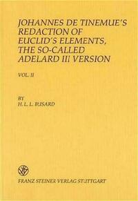 Johannes de Tinemue's Redaction of Euclid's Elements, the so-called Adelard III Version. Vol. I