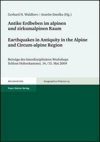 Antike Erdbeben im alpinen und zirkumalpinen Raum / Earthquakes in Antiquity in the Alpine and Circum-alpine Region