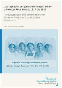 Das Tagebuch der jüdischen Kriegskrankenschwester Rosa Bendit, 1914 bis 1917