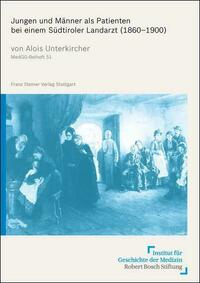 Jungen und Männer als Patienten bei einem Südtiroler Landarzt (1860–1900)