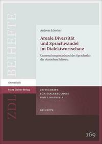 Areale Diversität und Sprachwandel im Dialektwortschatz