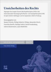Unsicherheiten des Rechts. Von den sicherheitspolitischen Herausforderungen für die freiheitliche Gesellschaft bis zu den Fehlern und Irrtümern in Recht und Rechtswissenschaft