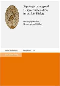 Figurengestaltung und Gesprächsinteraktion im antiken Dialog