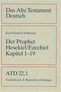 Das Buch des Propheten Hesekiel (Ezechiel) Kapitel 1-19