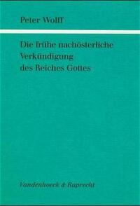 Die frühe nachösterliche Verkündigung des Reiches Gottes