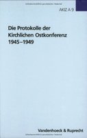Die Protokolle der Kirchlichen Ostkonferenz 1945–1949