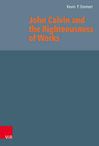 John Calvin and the Righteousness of Works