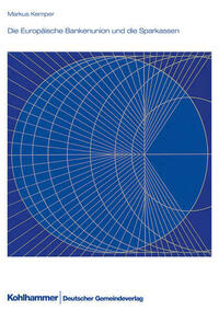 Die Europäische Bankenunion und die Sparkassen