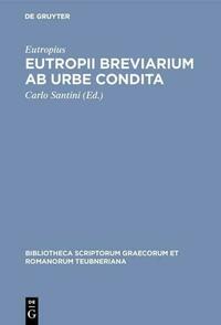 Eutropii Breviarium ab urbe condita