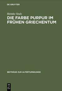Die Farbe Purpur im frühen Griechentum