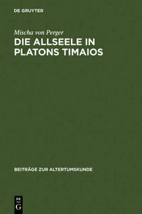 Die Allseele in Platons Timaios