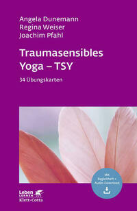 Traumasensibles Yoga – TSY (Leben Lernen, Bd. 324)