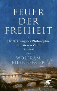Feuer der Freiheit von Wolfram Eilenberger