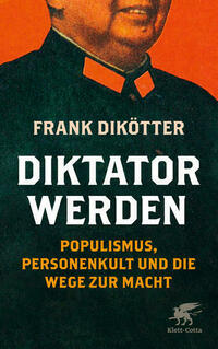 Diktator werden von Frank Dikötter