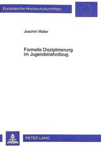 Formelle Disziplinierung im Jugendstrafvollzug