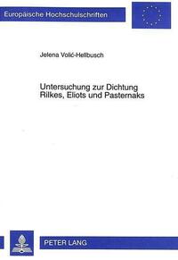 Untersuchung zur Dichtung Rilkes, Eliots und Pasternaks