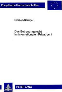 Das Betreuungsrecht im internationalen Privatrecht