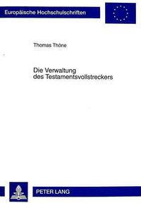 Die Verwaltung des Testamentsvollstreckers