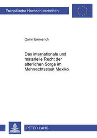 Das internationale und materielle Recht der elterlichen Sorge im Mehrrechtsstaat Mexiko
