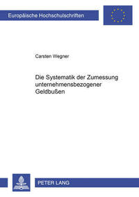 Die Systematik der Zumessung unternehmensbezogener Geldbußen