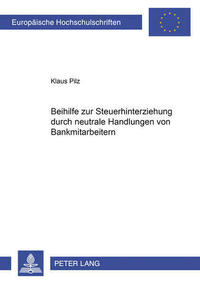 Beihilfe zur Steuerhinterziehung durch neutrale Handlungen von Bankmitarbeitern