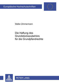 Die Haftung des Grundstueckszubehoers fuer die Grundpfandrechte
