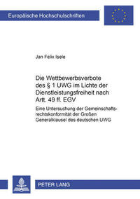 Die Wettbewerbsverbote des § 1 UWG im Lichte der Dienstleistungsfreiheit nach Artt. 49 ff. EGV