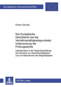 Der Europaeische Gerichtshof und der Verhaeltnismaeßigkeitsgrundsatz: Untersuchung der Pruefungsdichte