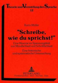«Schreibe, wie du sprichst!»