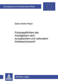 Fuersorgepflichten des Arbeitgebers nach europaeischem und nationalem Arbeitsschutzrecht