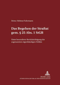 Das Begehen der Straftat gem. § 25 Abs. 1 StGB