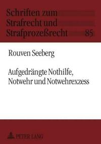 Aufgedraengte Nothilfe, Notwehr und Notwehrexzess