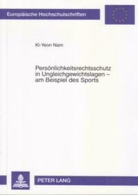 Persoenlichkeitsrechtsschutz in Ungleichgewichtslagen – am Beispiel des Sports