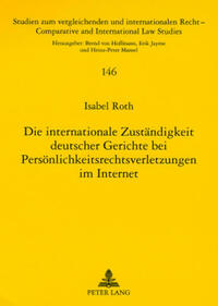 Die internationale Zustaendigkeit deutscher Gerichte bei Persoenlichkeitsrechtsverletzungen im Internet