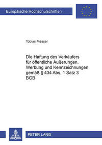 Die Haftung des Verkaeufers fuer oeffentliche Aeußerungen, Werbung und Kennzeichnungen gemaeß § 434 Abs. 1 Satz 3 BGB