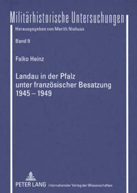 Landau in der Pfalz unter franzoesischer Besatzung 1945-1949