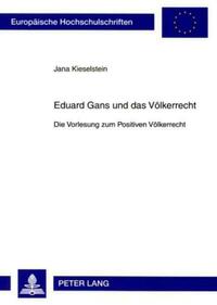 Eduard Gans und das Voelkerrecht