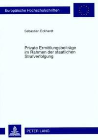 Private Ermittlungsbeitraege im Rahmen der staatlichen Strafverfolgung