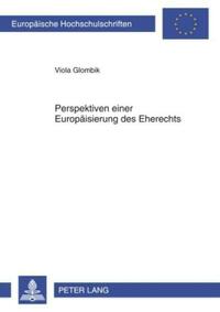 Perspektiven einer Europaeisierung des Eherechts