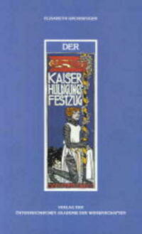 Der Kaiser-Huldigungs-Festzug Wien 1908