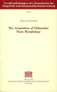 The Acquisition of Lithuanian Noun Morphology