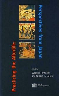 Practicing the Afterlife: Perspectives from Japan