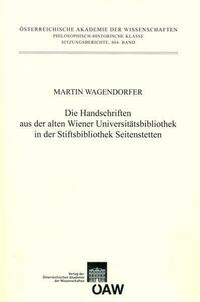 Die Handschriften aus der alten Universitätsbibliothek in der Stiftsbibliothek Seitenstetten